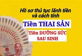 Tiền Dưỡng Sức Sau Sinh 2024 Bao Lâu Nhận Được Tiền Thai Sản