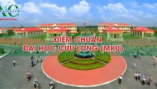 Trường Đại Học Cửu Long Điểm Chuẩn